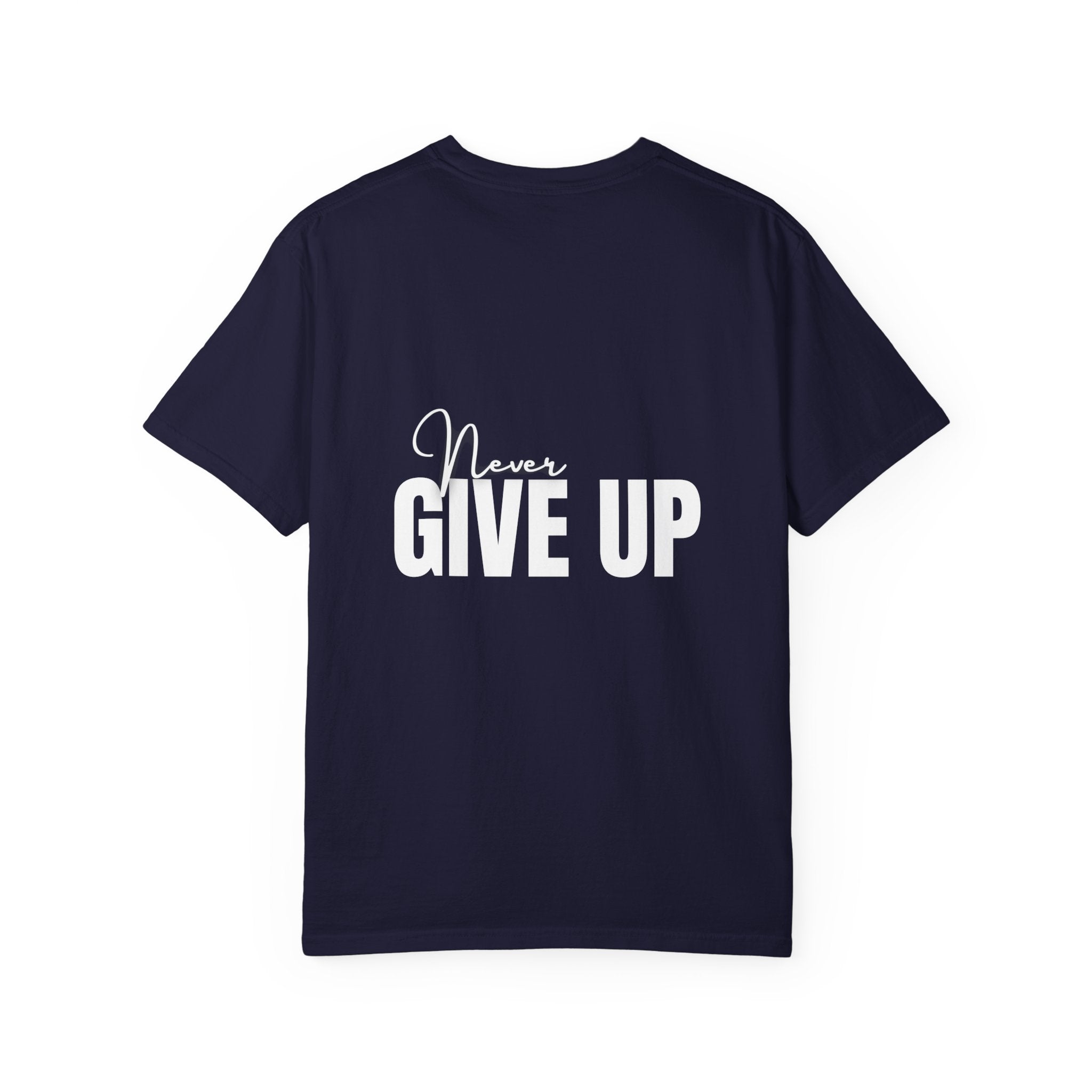 Never Give Up T-Shirt — Motivational Graphic Tee