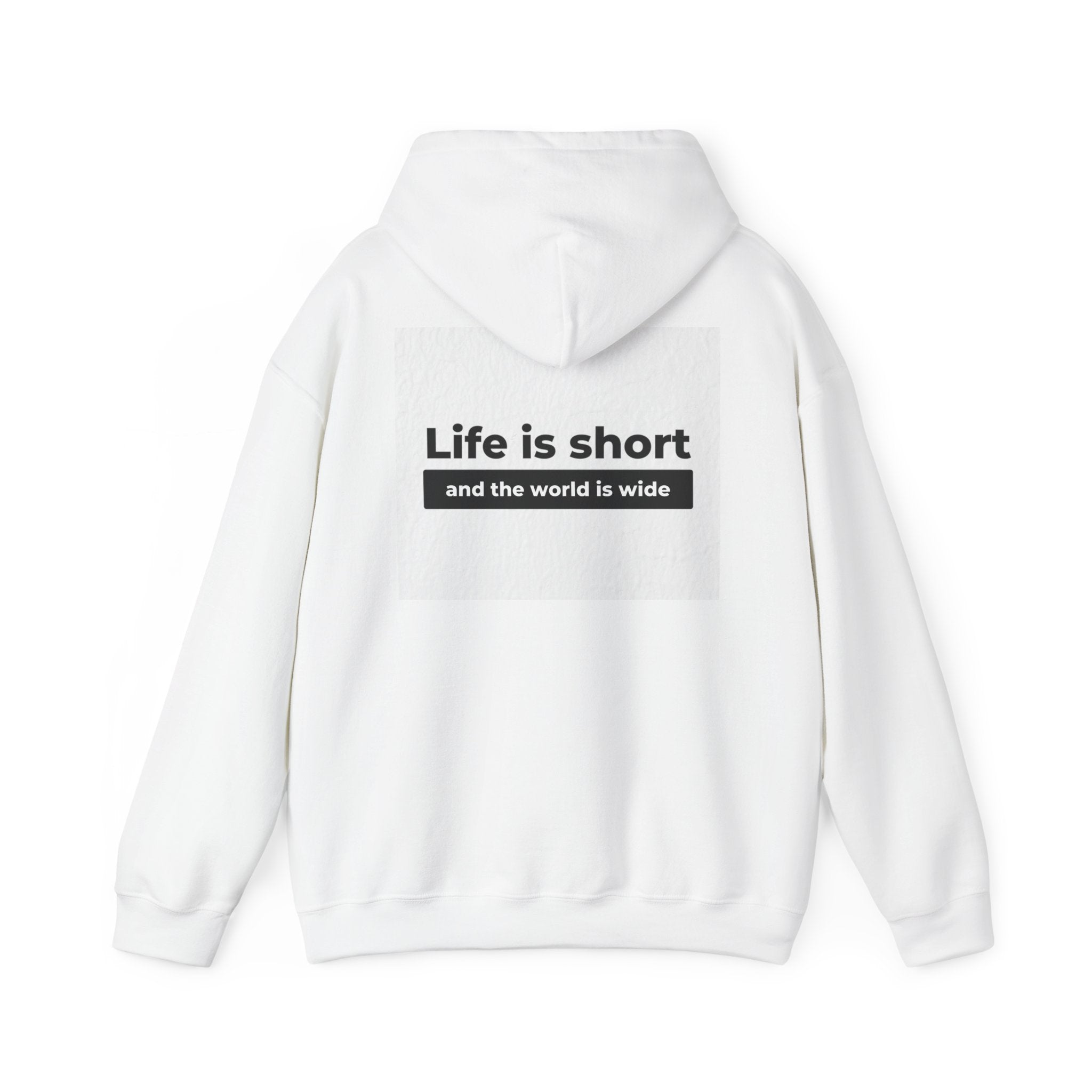 Hoodie — "Life Is Short and the World Is Wide" Inspirational Travel Quote