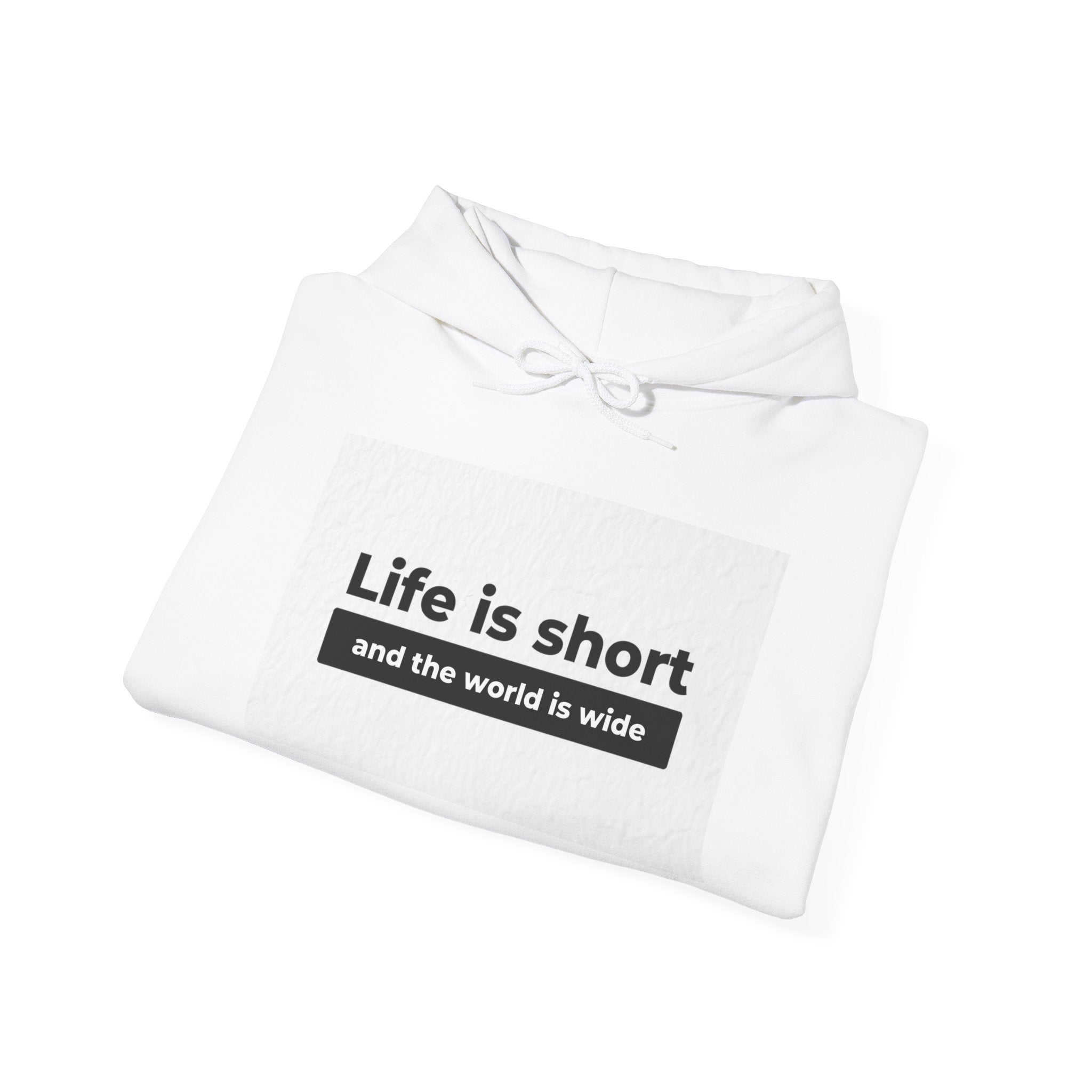 Hoodie — "Life Is Short and the World Is Wide" Inspirational Travel Quote