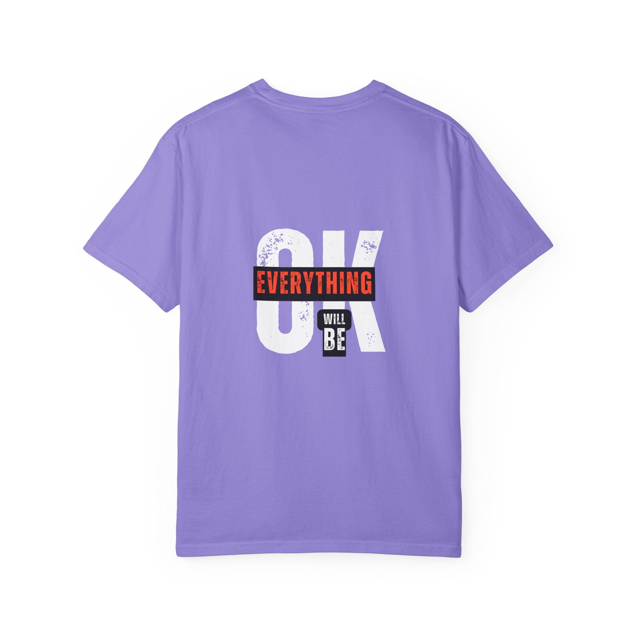 OK Everything Will Be OK T-Shirt — Reassuring Graphic Tee