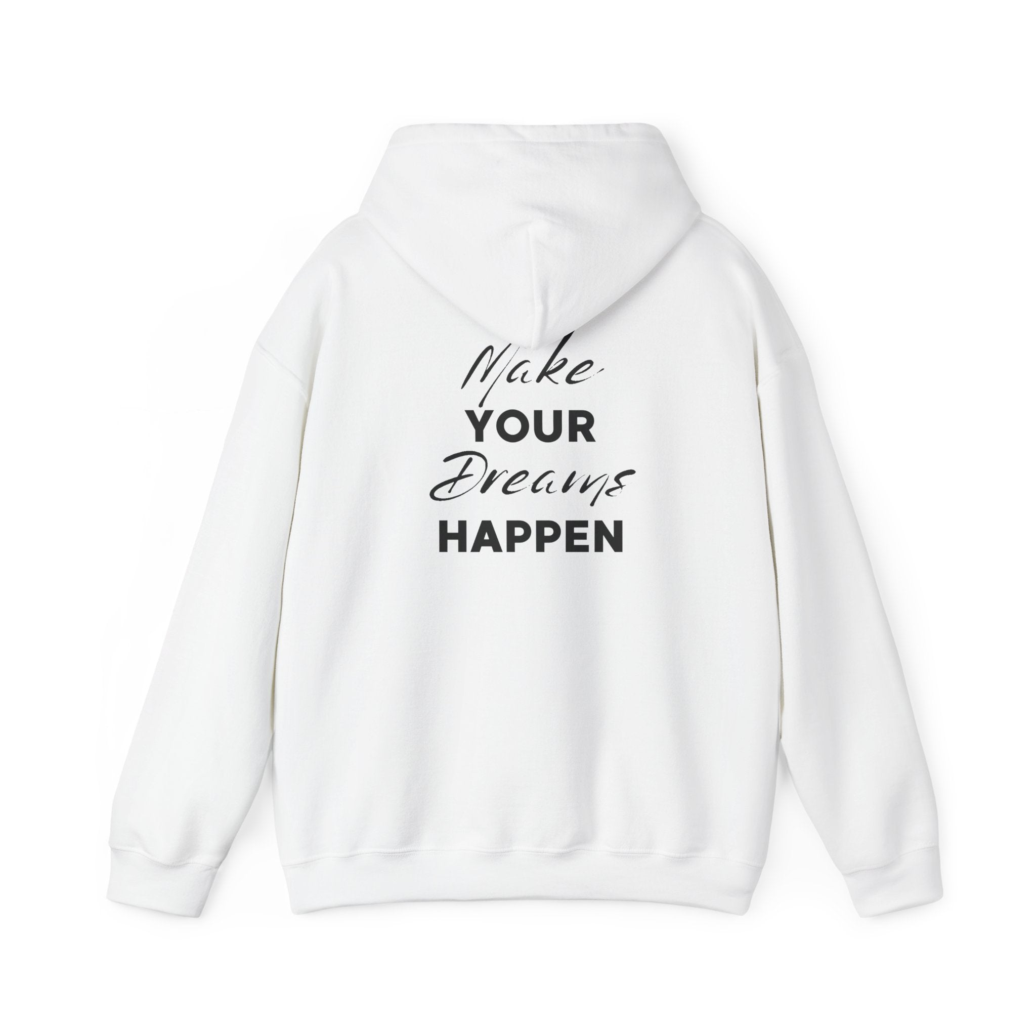 Make Your Dreams Happen Hoodie - Inspirational Motivational Pullover