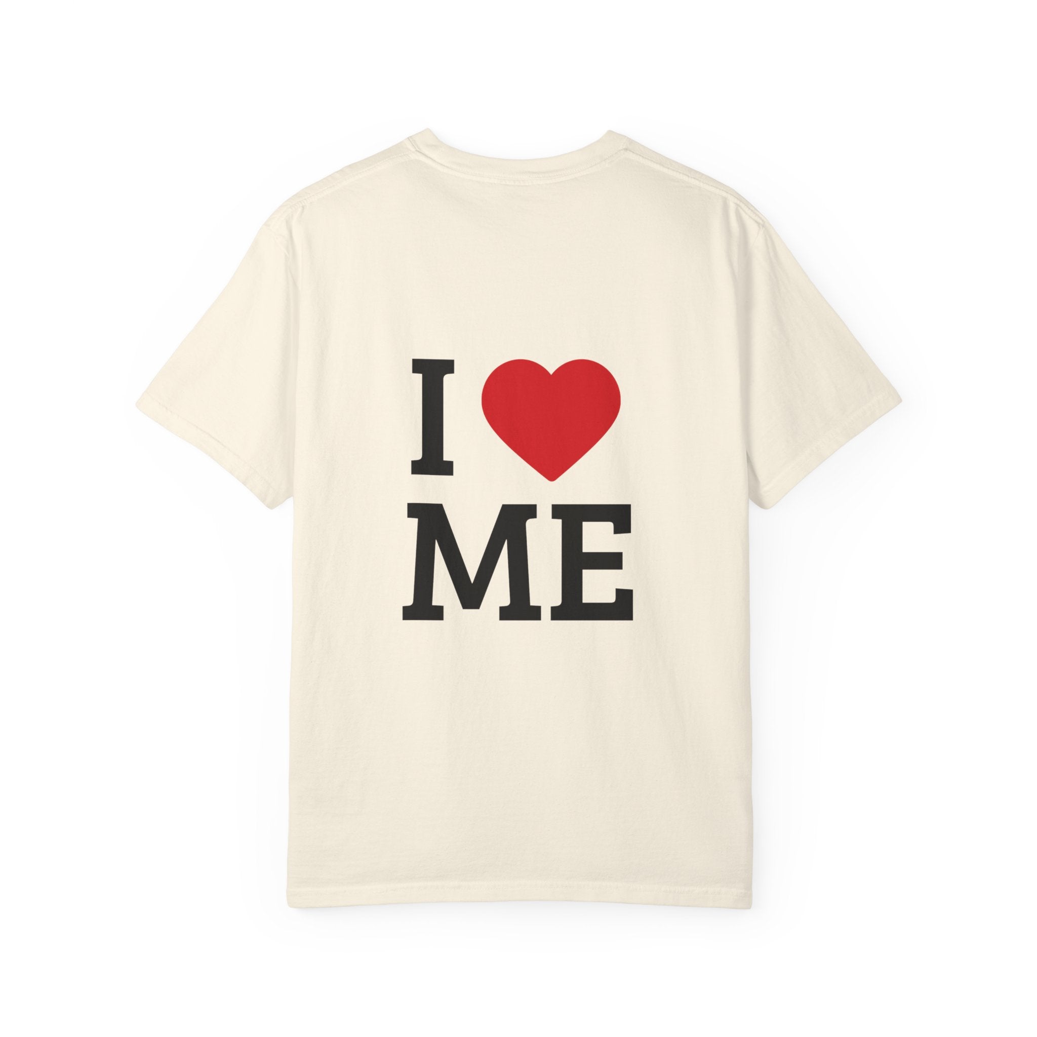 I  ME T-Shirt — Self-Love Graphic Tee